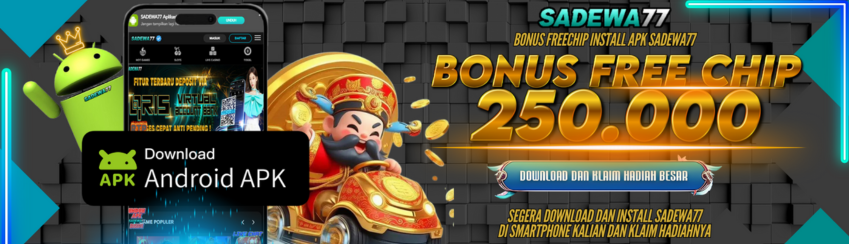 BONUS FREECHIP DOWNLOAD APK SADEWA77